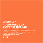 Channel 1  A Compilation Of Output Recordings LP