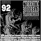 "Cybernetic Biodread Transmission" International Technological Compilation