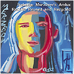 Ikebana: Merzbow's Amlux Rebuilt, Reused And Recycled CD