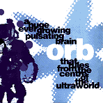 [ Orb sleeve copyright Designers Republic; not used with permission but I hope they won't mind ]